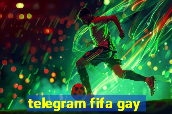 telegram fifa gay